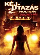 Kéjutazás 2 - Holtsáv (2008) online film