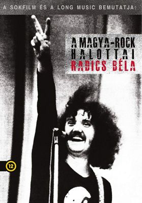 A magya-rock halottai - Radics Béla (2008) online film