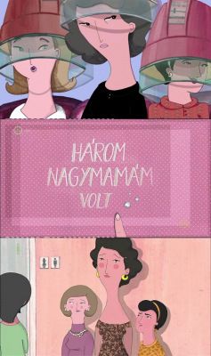 Három nagymamám volt (2013) online film