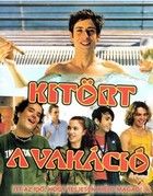 Kitört a vakáció (2005) online film