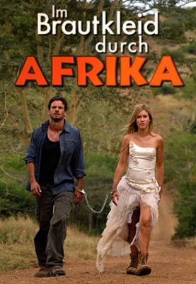 Menyasszonyi ruhában Afrikán keresztül (2010) online film