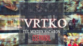 Tvrtko - Túl minden határon - Magyarok Csernobilban (2019) online film