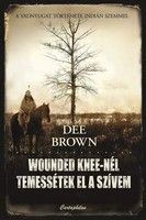 Wounded Knee-nél temessétek el a szívem (2007) online film
